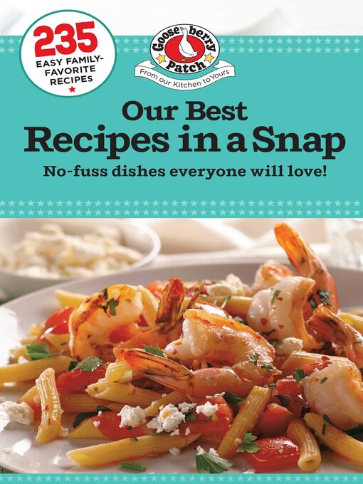 Title details for Our Best Recipes in a Snap by Gooseberry Patch - Available